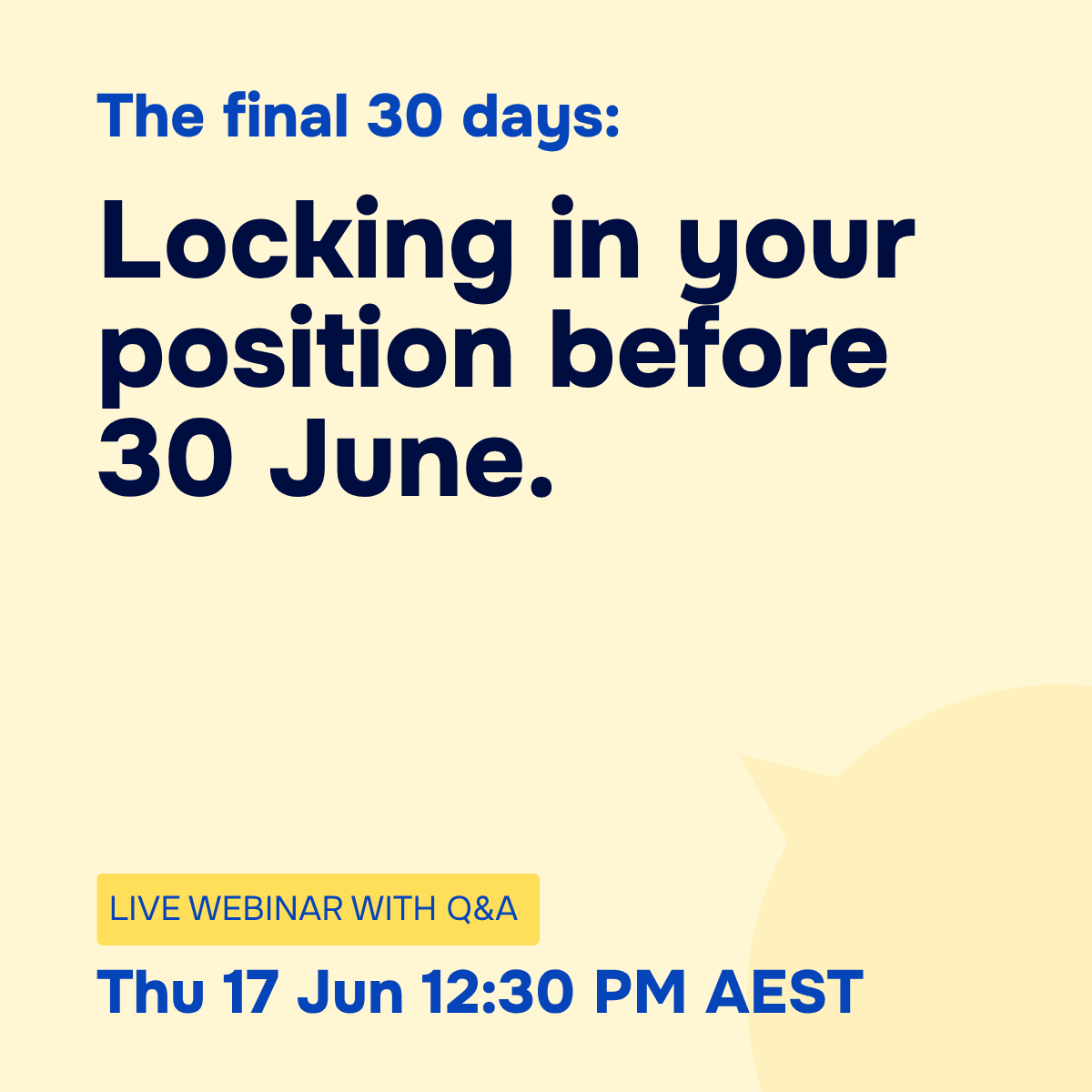 The final 30 days: Locking in your position before 30 June
